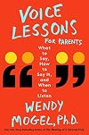 Voice Lessons for Parents: What to Say, How to Say it, and When to Listen