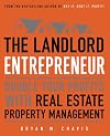 The Landlord Entrepreneur: Double Your Profits with Real Estate Property Management