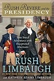 Rush Revere And The Presidency 5