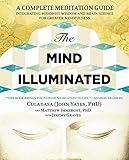The Mind Illuminated A Complete Meditation Guide Integrating Buddhist Wisdom And Brain Science For Greater Mindfulness
