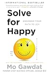 Solve for Happy: Engineer Your Path to Joy