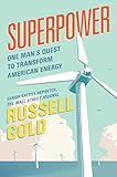 Superpower One Mans Quest To Transform American Energy