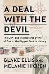 A Deal with the Devil: The Dark and Twisted True Story of One of the Biggest Cons in History