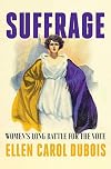 Suffrage: Women's Long Battle for the Vote