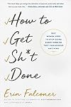 How to Get Sh*t Done: Why Women Need to Stop Doing Everything so They Can Achieve Anything