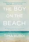 The Boy on the Beach: My Family's Escape from Syria and Our Hope for a New Home