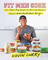 Fit Men Cook: 100 Meal Prep Recipes for Men and Women―Always #HealthyAF, Never Boring