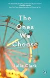 The Ones We Choose: A Novel