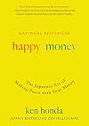 Happy Money: The Japanese Art of Making Peace with Your Money