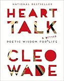 Heart Talk Poetic Wisdom For A Better Life