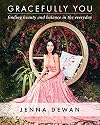 Gracefully You: Finding Beauty and Balance in the Everyday