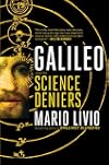 Galileo: And the Science Deniers
