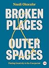 Broken Places and Outer Spaces: Finding Creativity in the Unexpected
