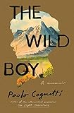 The Wild Boy A Memoir