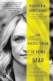 The Valedictorian of Being Dead