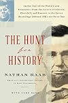 The Hunt for History: On the Trail of the World's Lost Treasures―from the Letters of Lincoln, Churchill, and Einstein to the Secret Recordings Onboard JFK's Air Force One