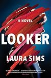 Looker: A Novel