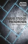 The Marvel Studios Phenomenon: Inside a Transmedia Universe