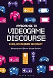 Approaches To Videogame Discourse Lexis Interaction Textuality
