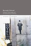 Burroughs Unbound: William S. Burroughs and the Performance of Writing