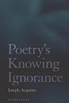Poetry's Knowing Ignorance