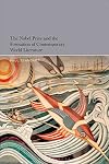 Nobel Prize and the Formation of Contemporary World Literature, The