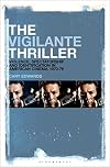 Vigilante Thriller, The: Violence, Spectatorship and Identification in American Cinema, 1970-76