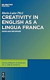 Creativity in English as a Lingua Franca: Idiom and Metaphor (Developments in English as a Lingua Franca [DELF] Book 2)