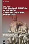 The Bond of Empathy in Medieval and Early Modern Literature (Research in Medieval and Early Modern Culture, 35)