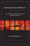 The Image Before The Weapon A Critical History Of The Distinction Between Combatant And Civilian