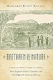 Brethren By Nature New England Indians Colonists And The Origins Of American Slavery