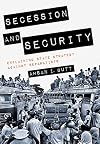 Secession and Security: Explaining State Strategy against Separatists (Cornell Studies in Security Affairs)