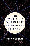 The Twenty-Six Words That Created the Internet