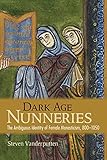Dark Age Nunneries The Ambiguous Identity Of Female Monasticism 8001050