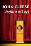 Professor At Large The Cornell Years