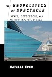 The Geopolitics Of Spectacle Space Synecdoche And The New Capitals Of Asia