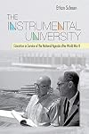 The Instrumental University: Education in Service of the National Agenda after World War II (Histories of American Education)