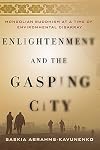 Enlightenment and the Gasping City: Mongolian Buddhism at a Time of Environmental Disarray