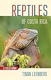 Reptiles Of Costa Rica A Field Guide Zona Tropical Publications