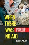 When There Was No Aid: War and Peace in Somaliland