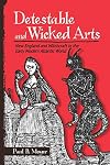 Detestable and Wicked Arts: New England and Witchcraft in the Early Modern Atlantic World