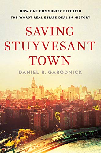Saving Stuyvesant Town: How One Community Defeated the Worst Real Estate Deal in History cover