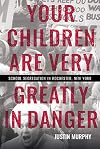 Your Children Are Very Greatly in Danger: School Segregation in Rochester, New York