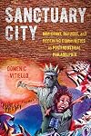 The Sanctuary City: Immigrant, Refugee, and Receiving Communities in Postindustrial Philadelphia