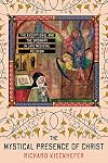 The Mystical Presence of Christ: The Exceptional and the Ordinary in Late Medieval Religion (Medieval Societies, Religions, and Cultures)