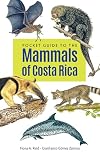 Pocket Guide to the Mammals of Costa Rica (Zona Tropical Publications)