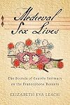 Medieval Sex Lives: The Sounds of Courtly Intimacy on the Francophone Borders