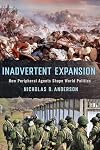 Inadvertent Expansion: How Peripheral Agents Shape World Politics