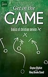 Get in the Game Leader Guide: Basics of Christian Service (The Basics)