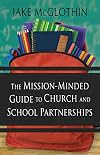 The Mission-Minded Guide to Church and School Partnerships